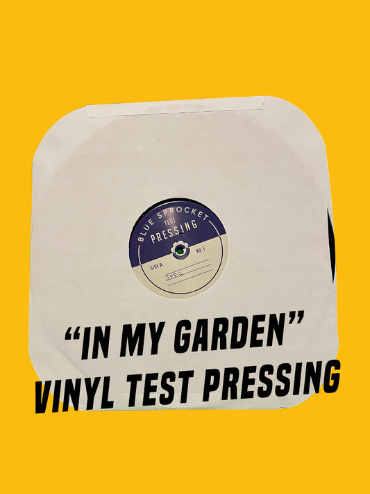 In My Garden Vinyl Test Pressing